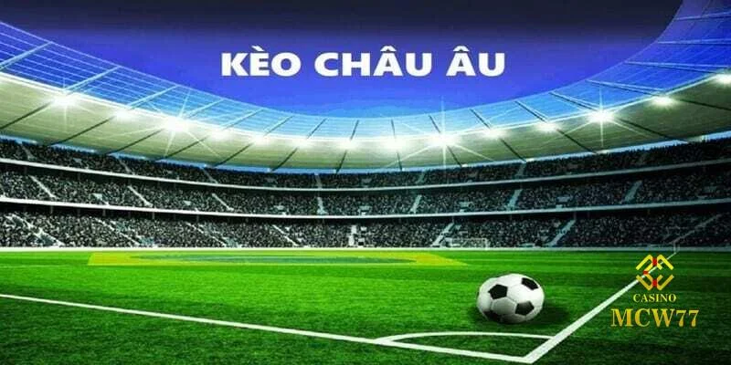 Thuật ngữ kèo bóng đá châu Âu khá thú vị